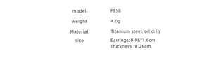 Detailed specifications of F958 titanium steel oil drip earrings with 4.0g weight and dimensions