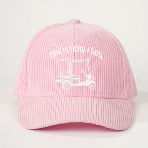 Pink corduroy baseball cap with THIS IS HOW I ROLL golf cart embroidery