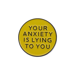 Épingle en émail jaune Your Anxiety Is Lying To You pour la santé mentale et le bien-être