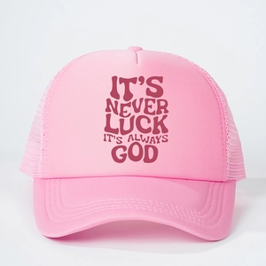 Casquette trucker rose avec slogan IT'S NEVER LUCK IT'S ALWAYS GOD et filet