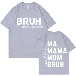 Grey cotton t-shirt with Bruh Formerly Known As Mom print front and back views