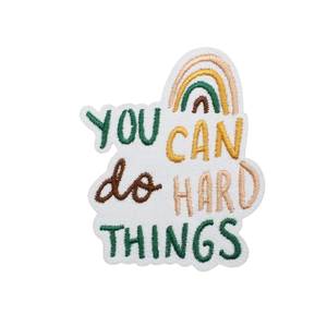 Rainbow embroidered motivational patch with You Can Do Hard Things text for clothing