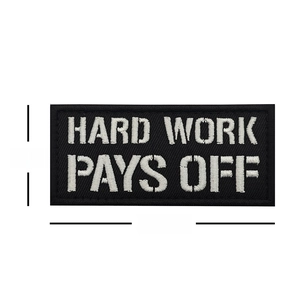 Hard Work Pays Off embroidered patch with hook and loop backing for outdoor backpacks
