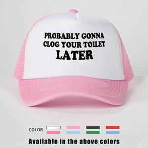 Pink and white trucker hat with PROBABLY GONNA CLOG YOUR TOILET LATER slogan print