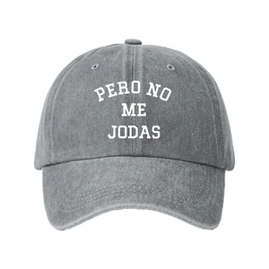 Vintage washed grey denim baseball cap with PERO NO ME JODAS slogan on front