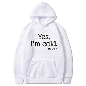 White hooded sweatshirt with 'Yes, I'm cold' print featuring long sleeves and kangaroo pocket