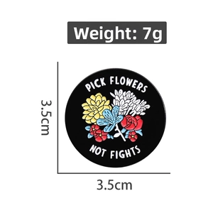 Detail of round enamel pin Pick Flowers Not Fights with 3.5cm size and 7g weight spec