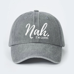 Classic washed grey canvas baseball cap featuring white 'Nah. I'M GOOD.' printed text