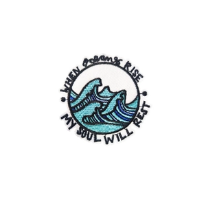 Embroidered ocean wave patch with text When Oceans Rise My Soul Will Rest on white background