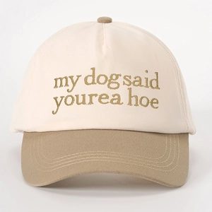 Two-tone baseball cap in beige and khaki with My Dog Said You're a Hoe embroidery