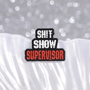Red and white Shit Show Supervisor enamel pin badge for clothing and backpack decor