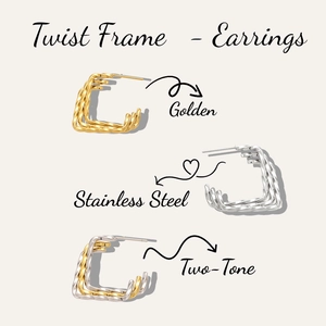 Three versions of twist frame earrings in gold, silver, and two-tone stainless steel finish