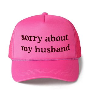 Pink trucker hat with mesh back and sorry about my husband embroidery on front