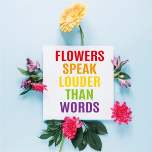Decorative card with flowers and quote flowers speak louder than words in blue background