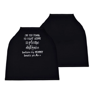 Multipurpose black nursing cover for car seats with funny white printed warning slogan
