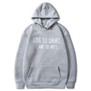 Sweat à capuche gris Life Is Short And So Am I avec cordon de serrage et poche kangourou