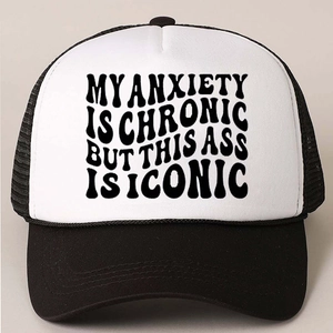 Classic black and white trucker hat featuring MY ANXIETY IS CHRONIC slogan print