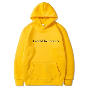 Bright yellow drawstring hoodie with black I Could Be Meaner slogan print