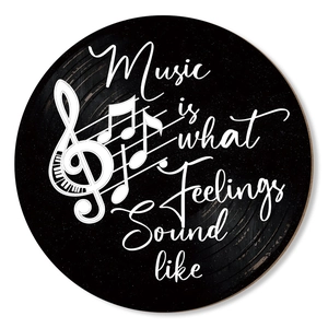 Retro vinyl record style wooden wall art decor with Music Is What Feelings Sound Like quote