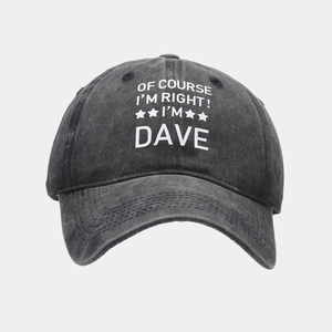 Casquette de baseball en coton délavé noir avec texte 'OF COURSE I'M RIGHT! I'M DAVE'