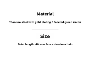 Specifications of gold plated titanium steel necklace with green zircon and 40cm plus 5cm chain