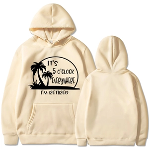 It's 5 O'clock Everywhere I'm Retired cream hoodie with front and back view