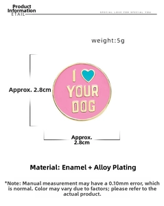 Detail view of 2.8cm round pink enamel pin with gold I Love Your Dog text and heart icon