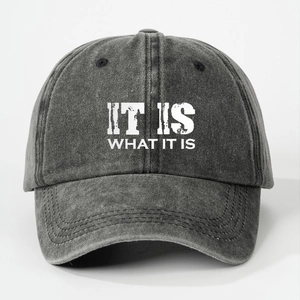 Classic washed cotton baseball cap in dark grey with IT IS WHAT IT IS print