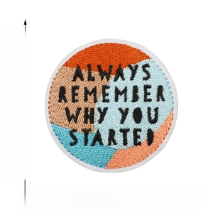 Round motivational embroidery patch with Always Remember Why You Started slogan 2.2in