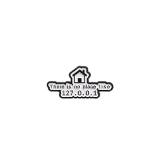 Enamel brooch with coder humor 127.0.0.1 quote on black and white house shape