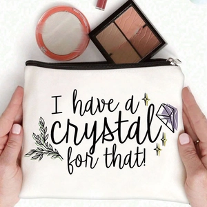Canvas makeup bag featuring crystal graphic and I have a crystal for that text