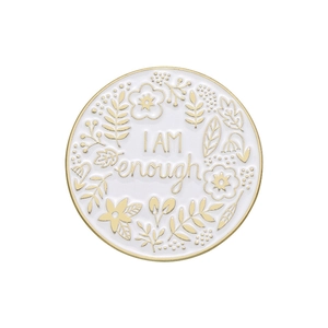 Mental health series round enamel brooch featuring white background and I AM enough quote