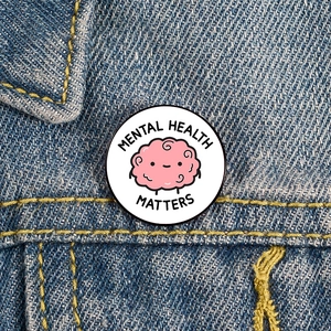 Mental Health Awareness Enamel Pin Alloy Round Motivational Slogan Badge For Clothing Backpack Decoration