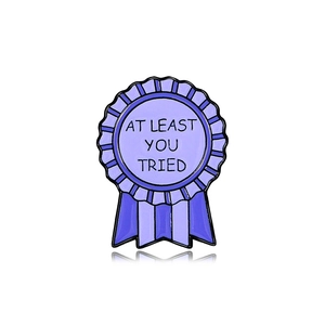 Creative purple enamel pin medal featuring AT LEAST YOU TRIED humorous message