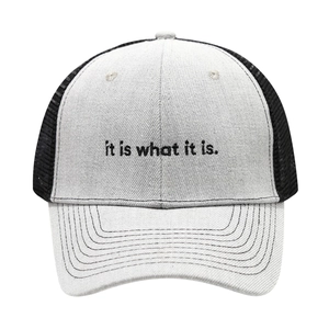 Breathable trucker hat with mesh back and 'it is what it is' embroidery on white crown