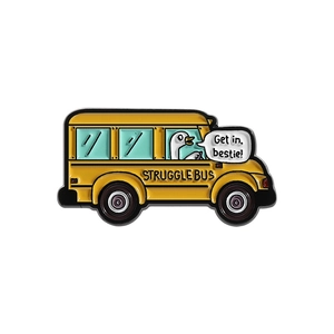Cartoon yellow struggle bus enamel brooch with a white goose and Get in bestie text