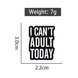 Rectangle enamel pin with 'I CAN'T ADULT TODAY' text, 3.0x2.2cm zinc alloy badge