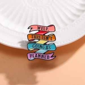 Welp This Isn't Going As Planned Enamel Pin Alloy Brooch Humorous Colorful Rainbow Ribbon Slogan For Backpack Clothes