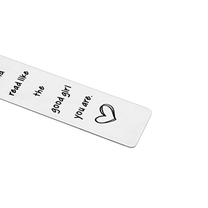 Brushed stainless steel bookmark engraved with read like the good girl you are quote