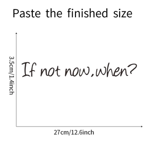 Detail showing 'If not now, when?' wall sticker dimensions: 27cm width and 3.5cm height