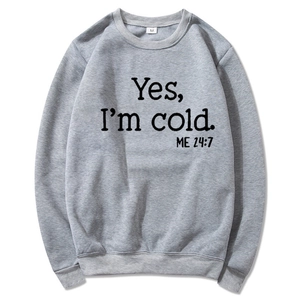 Hellgrauer Baumwollkapuzenpullover für Damen mit Yes I'm cold ME 24:7 schwarzem Aufdruck
