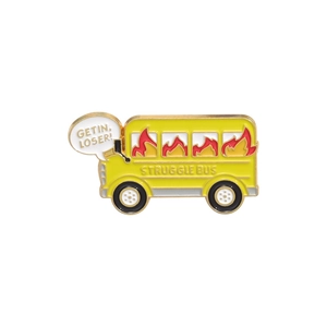 Yellow school bus enamel pin featuring flames and Get In Loser cartoon dialog box