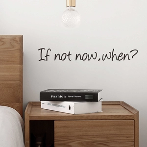 Minimalist If Not Now When black vinyl wall sticker for bedroom wall decoration