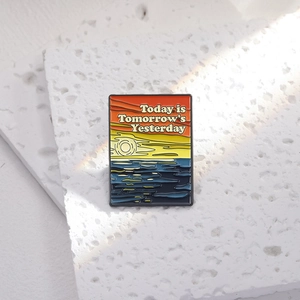 Rectangular sunset scenery enamel pin with Today is Tomorrow's Yesterday text