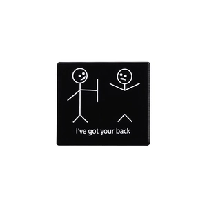 Black square pin with minimalist stick figure and I've got your back funny slogan