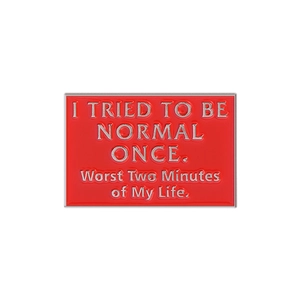 Grappige rode emaille speld met tekst I TRIED TO BE NORMAL ONCE voor kledingstukken