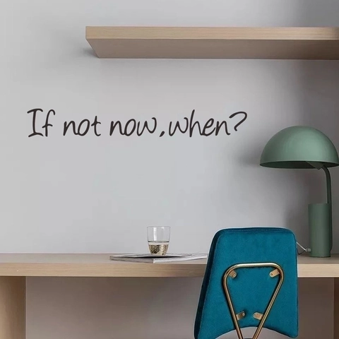 Pegatina De Pared PVC Frase Motivadora If Not Now When Calcomanía Removible Decoración Minimalista Moderna Para Dormitorio Oficina