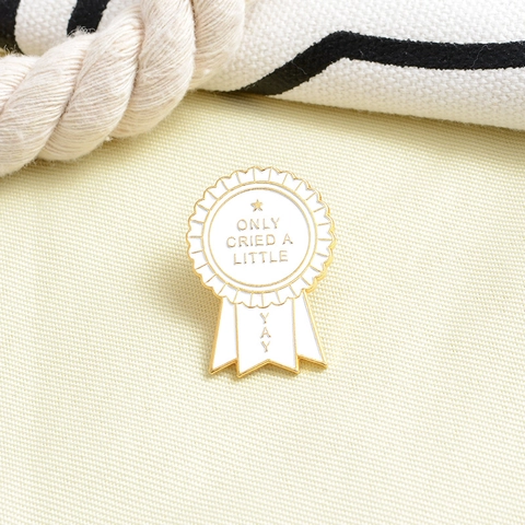 Humorous Award Medal Enamel Pin Only Cried A Little Yay Slogan Alloy Brooch Badge Creative Jewelry Gift For Friends