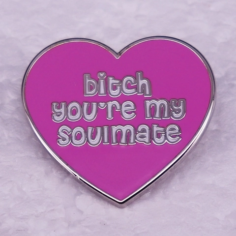 Alloy Enamel Heart Pin Bitch You Are My Soulmate Quote Brooch Lapel Badge For Best Friend Gift Pink Silver Fashion Jewelry