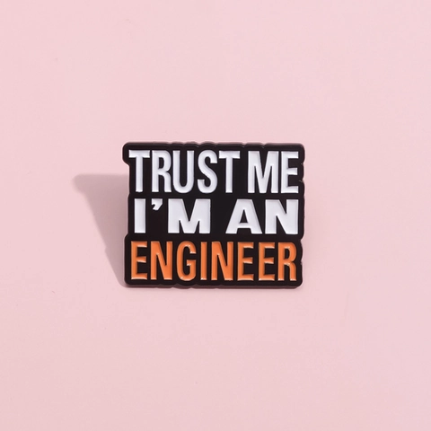 Broche De Esmalte Trust Me I'm An Engineer Insignia Metálica De Letras Creativas Para Mochila Ropa Hombre Mujer